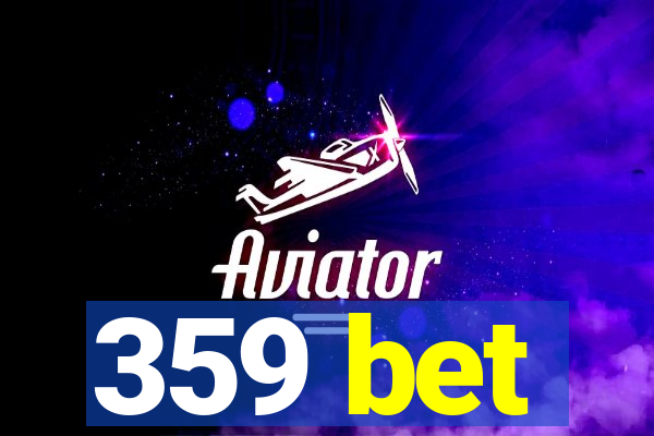 359 bet